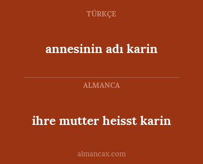 annesinin adı karin - ihre mutter heisst karin