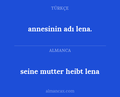 annesinin adı lena. - seine mutter heibt lena
