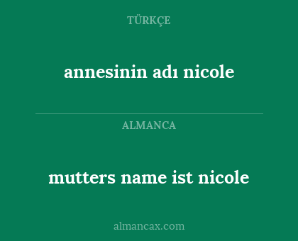 mutters name ist nicole - annesinin adı nicole