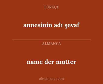 name der mutter - annesinin adı şevaf