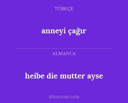 anneyi çağır - heibe die mutter ayse