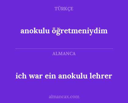 ich war ein anokulu lehrer - anokulu öğretmeniydim