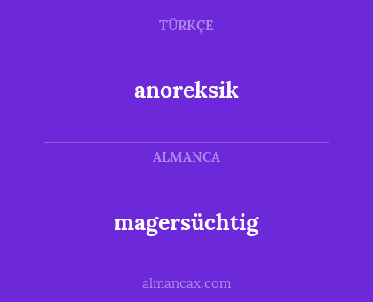 anoreksik - magersüchtig