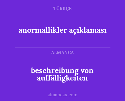 beschreibung von auffälligkeiten - anormallikler açıklaması