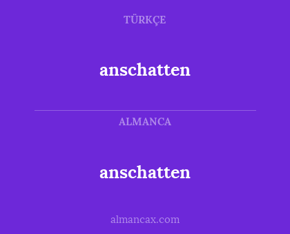 anschatten - anschatten