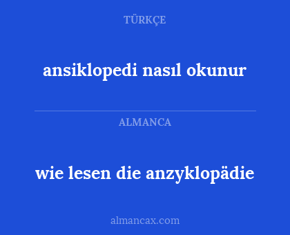 wie lesen die anzyklopädie - ansiklopedi nasıl okunur