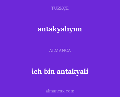 ich bin antakyali - antakyalıyım