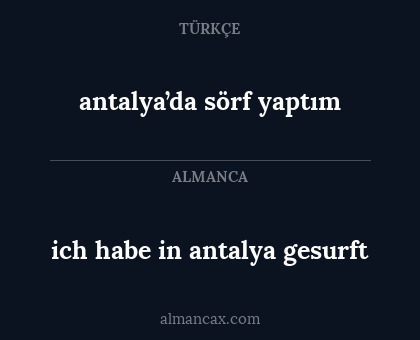 antalya’da sörf yaptım - ich habe in antalya gesurft