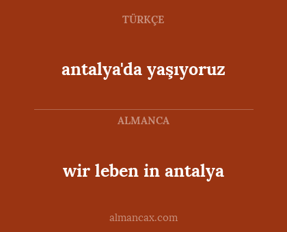 wir leben in antalya - antalya'da yaşıyoruz