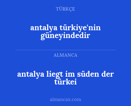 antalya liegt im süden der türkei - antalya türkiye'nin güneyindedir