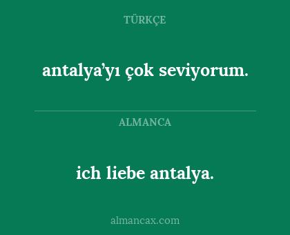antalya’yı çok seviyorum. - ich liebe antalya.