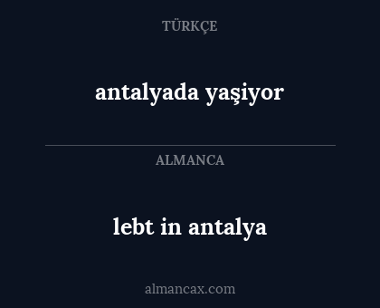 antalyada yaşiyor - lebt in antalya