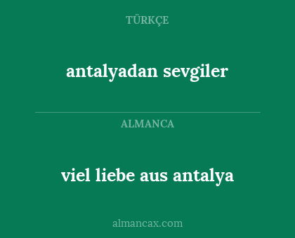 antalyadan sevgiler - viel liebe aus antalya