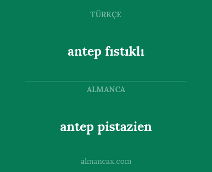 antep pistazien - antep fıstıklı