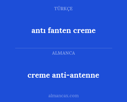creme anti-antenne - antı fanten creme
