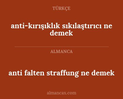 anti falten straffung ne demek - anti-kırışıklık sıkılaştırıcı ne demek