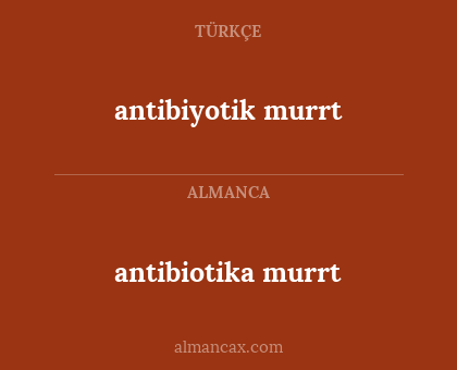 antibiotika murrt - antibiyotik murrt
