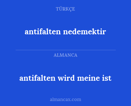 antifalten wird meine ist - antifalten nedemektir