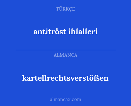 kartellrechtsverstößen - antitröst ihlalleri
