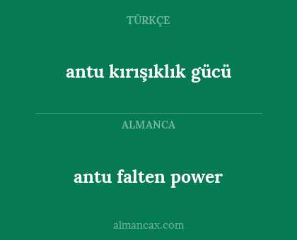 antu kırışıklık gücü - antu falten power