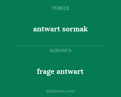antwart sormak - frage antwart