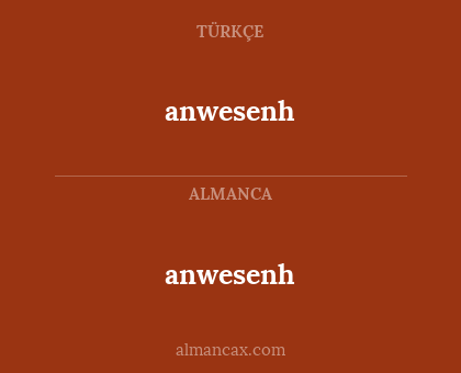 anwesenh - anwesenh