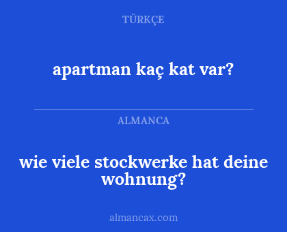 wie viele stockwerke hat deine wohnung? - apartman kaç kat var?