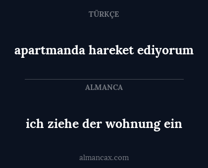 ich ziehe der wohnung ein - apartmanda hareket ediyorum