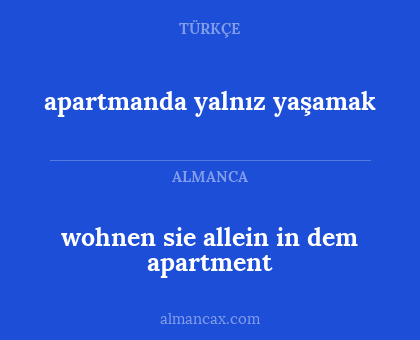 wohnen sie allein in dem apartment - apartmanda yalnız yaşamak