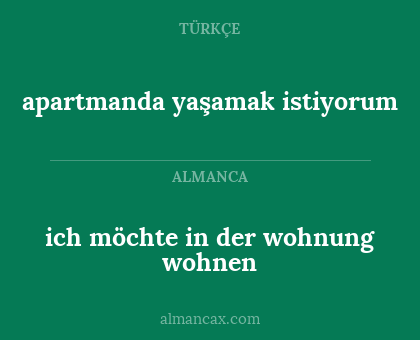 apartmanda yaşamak istiyorum - ich möchte in der wohnung wohnen