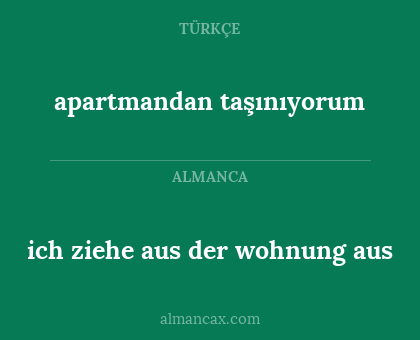 apartmandan taşınıyorum - ich ziehe aus der wohnung aus