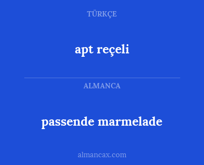 apt reçeli - passende marmelade