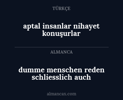 dumme menschen reden schliesslich auch - aptal insanlar nihayet konuşurlar
