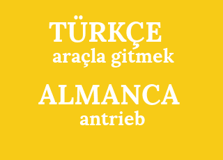 ara%C3%A7la+gitmek-antrieb.png