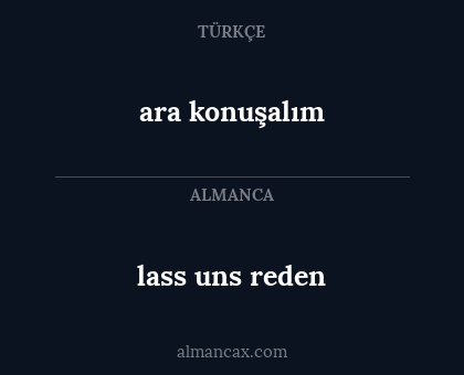 lass uns reden - ara konuşalım