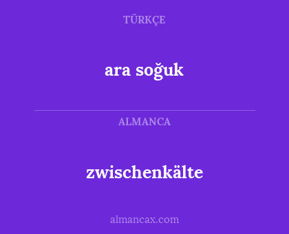 ara soğuk - zwischenkälte