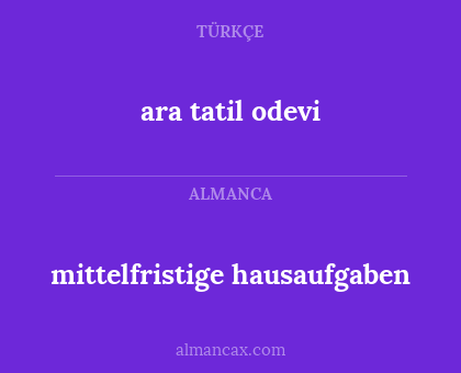 ara tatil odevi - mittelfristige hausaufgaben