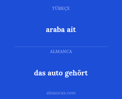araba ait - das auto gehört