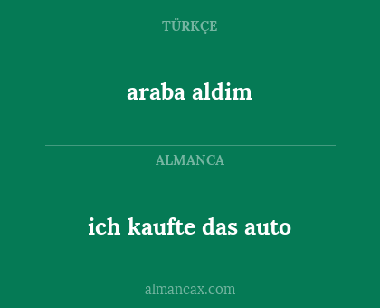 ich kaufte das auto - araba aldim