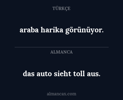 das auto sieht toll aus. - araba harika görünüyor.