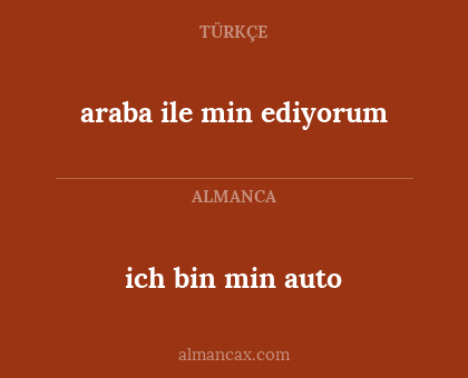araba ile min ediyorum - ich bin min auto