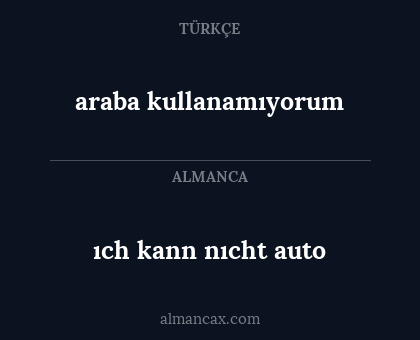 araba kullanamıyorum - ıch kann nıcht auto