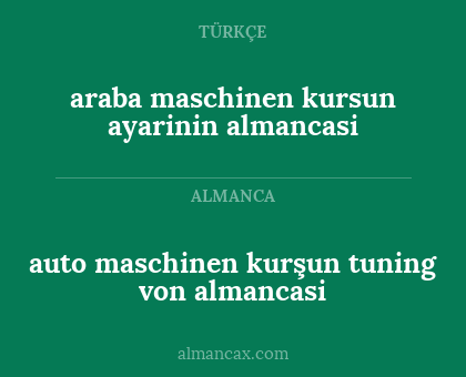 araba maschinen kursun ayarinin almancasi - auto maschinen kurşun tuning von almancasi