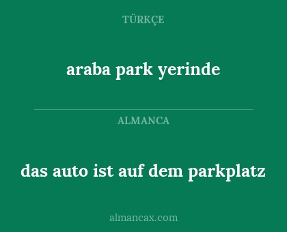 araba park yerinde - das auto ist auf dem parkplatz