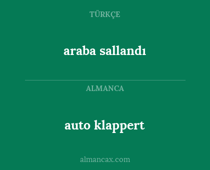 araba sallandı - auto klappert
