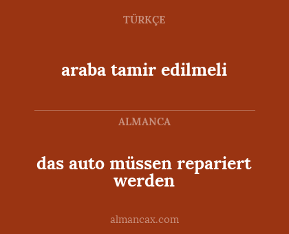 araba tamir edilmeli - das auto müssen repariert werden