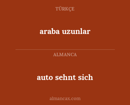 araba uzunlar - auto sehnt sich