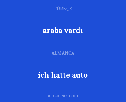 araba vardı - ich hatte auto