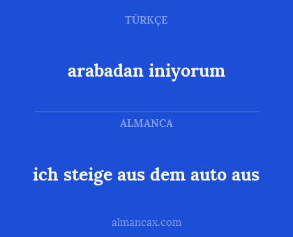 ich steige aus dem auto aus - arabadan iniyorum