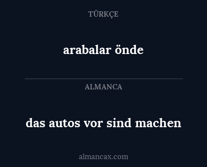 das autos vor sind machen - arabalar önde
